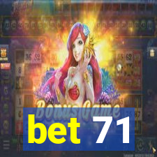 bet 71